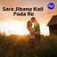 Sara Jeebana Kaliaa Pada Re cover