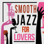 Smooth Jazz for Lovers cover
