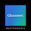 Glazunov: Masterworks cover