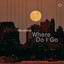 Where Do I Go - Extended Mix