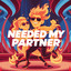 Needed My Partner cover