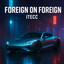 Foreign On Foreign