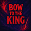 Bow to the King