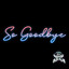So Goodbye cover