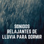 Sonidos Relajantes de Lluvia para Dormir cover