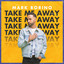 Take Me Away