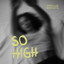 So High