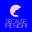 Because The Night - Extended Mix