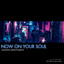Now on Your Soul