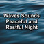 Waves Sounds Peaceful and Restful Night cover