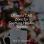 Ultimate Chill Zone for Soothing Holiday Sounds cover