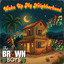 THE BROWN BOYS - WAKE UP MY NEIGHBORHOOD
