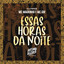 Essas Horas da Noite