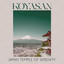 Koyasan: Japan Temple of Serenity, Reiki Treatments, Natural Energy ZEN, Healing Sacred Meditation, Japanese Relaxation cover