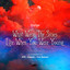 What Were the Skies Like When You Were Young - Dabeat Soulful Remix