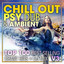 Chill Out Psy Dub & Ambient Top 100 Best Selling Chart Hits + DJ Mix V3 cover