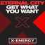 Eternal City - Get What You Want (Eternal City Mix)