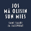 Jos mä olisin sun mies