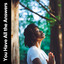 You Have All the Answers cover