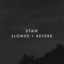 Stan - Slowed + Reverb