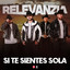 Relevanzia - Si Te Sientes Sola
