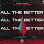 All The Better - Extended Mix