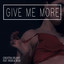 Give Me More