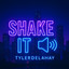 Shake It
