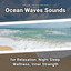 z Z z Ocean Waves Sounds for Relaxation, Night Sleep, Wellness, Inner Strength cover