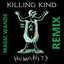 Killing Kind - Humanity (Magic Wands Remix)