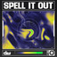 Spell It Out - Extended Mix