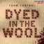 Dyed in the Wool