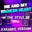 Me and My Broken Heart (In the Style of Rixton) [Karaoke Version]