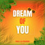 DREAM OF YOU