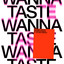 Wanna Taste? - Extended Mix