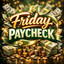 Friday Paycheck