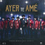 AYER TE AMÉ cover