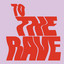 To The Rave - Extended Mix