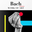 Bach: Work of Art cover