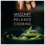 Mozart Relaxed Cooking cover