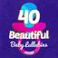 40 Beautiful Baby Lullabies cover