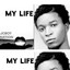 MY LIFE
