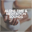 Alone Time & Meditation Sounds cover