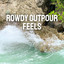 Rowdy Outpour Feels cover