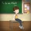To Be An Adult cover