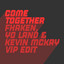 Come Together - Kevin McKay, Fhaken & Yo Land Extended ViP Edit