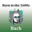 Born in the 1600s: Bach cover