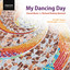 My Dancing Day: Choral Music by Richard Rodney Bennett cover