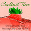Cocktail Time - Entspannende Spa Massage Bar Café Musik mit Lounge Chill Instrumental Klänge cover