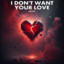 I DON'T WANT YOUR LOVE cover
